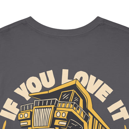If You Love It Lube It - T-Shirt