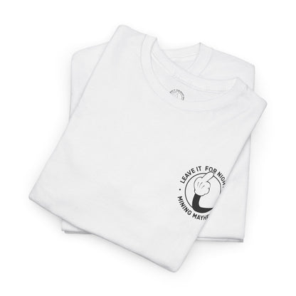 Leave It For Night Shift - T-Shirt