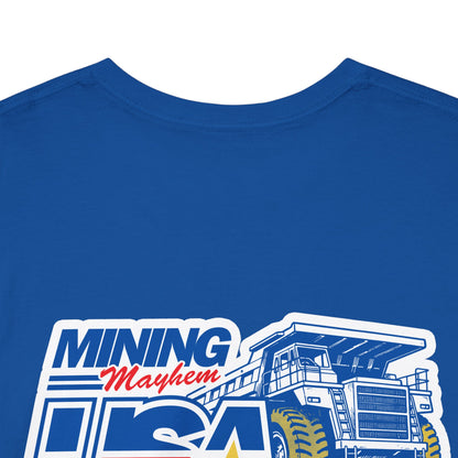 Mining Mayhem USA - Proud To Be In Mining T-Shirt