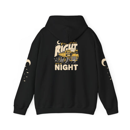 If You Can't Do It Right, Do It At Night - Hoodie