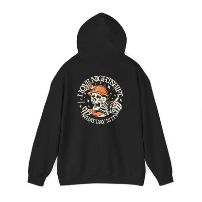 I Love Nightshift What Day Is It - Hoodie