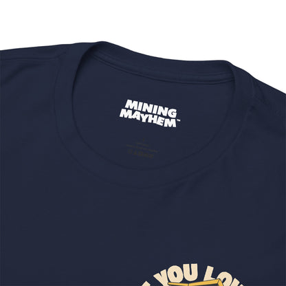 If You Love It Lube It - T-Shirt