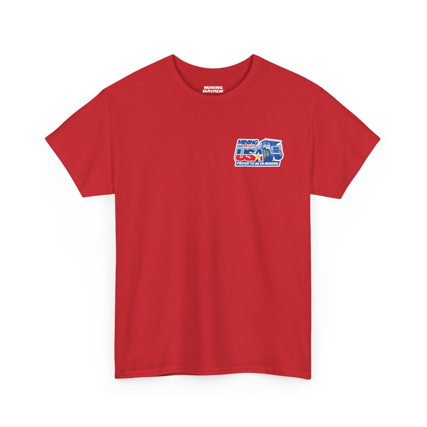 Mining Mayhem USA - Proud To Be In Mining T-Shirt