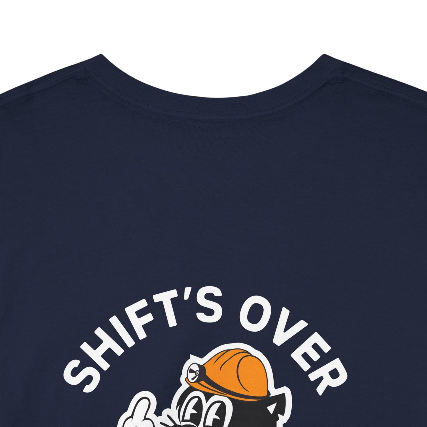 Shift's Over - T-Shirt
