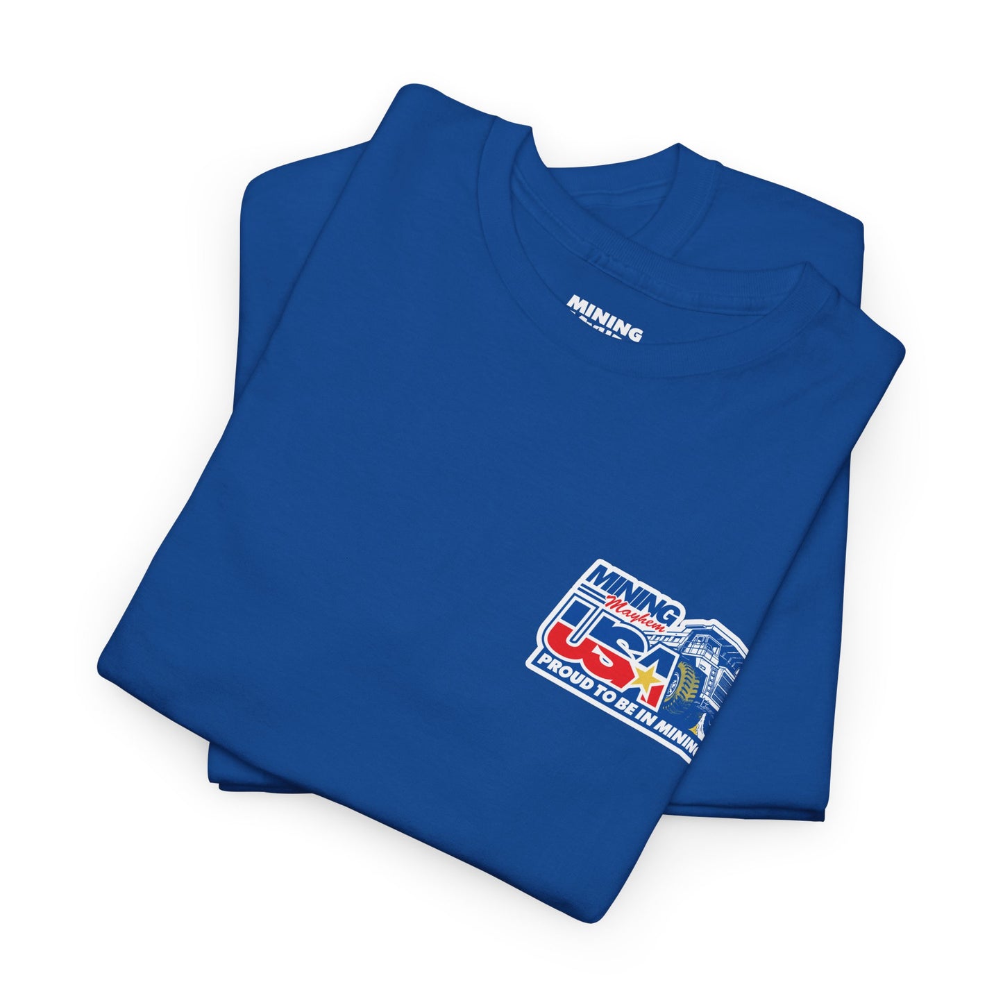 Mining Mayhem USA - Proud To Be In Mining T-Shirt