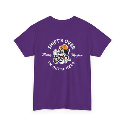 Shift's Over - T-Shirt