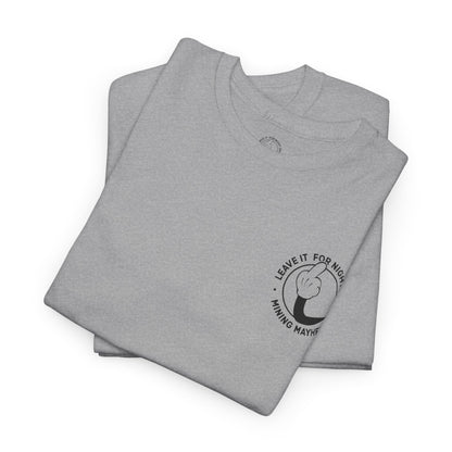 Leave It For Night Shift - T-Shirt