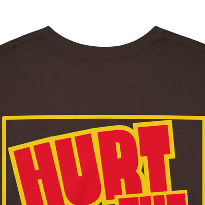 Hurt The Dirt - T-Shirt
