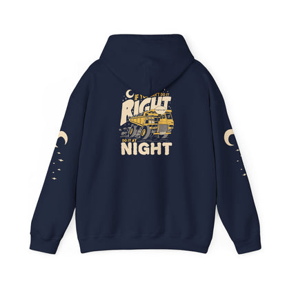 If You Can't Do It Right, Do It At Night - Hoodie