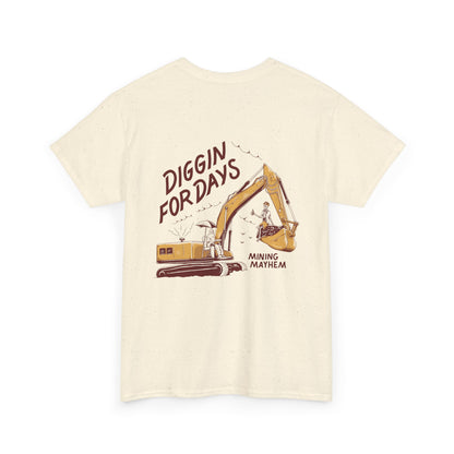 Diggin' For Days - T-Shirt