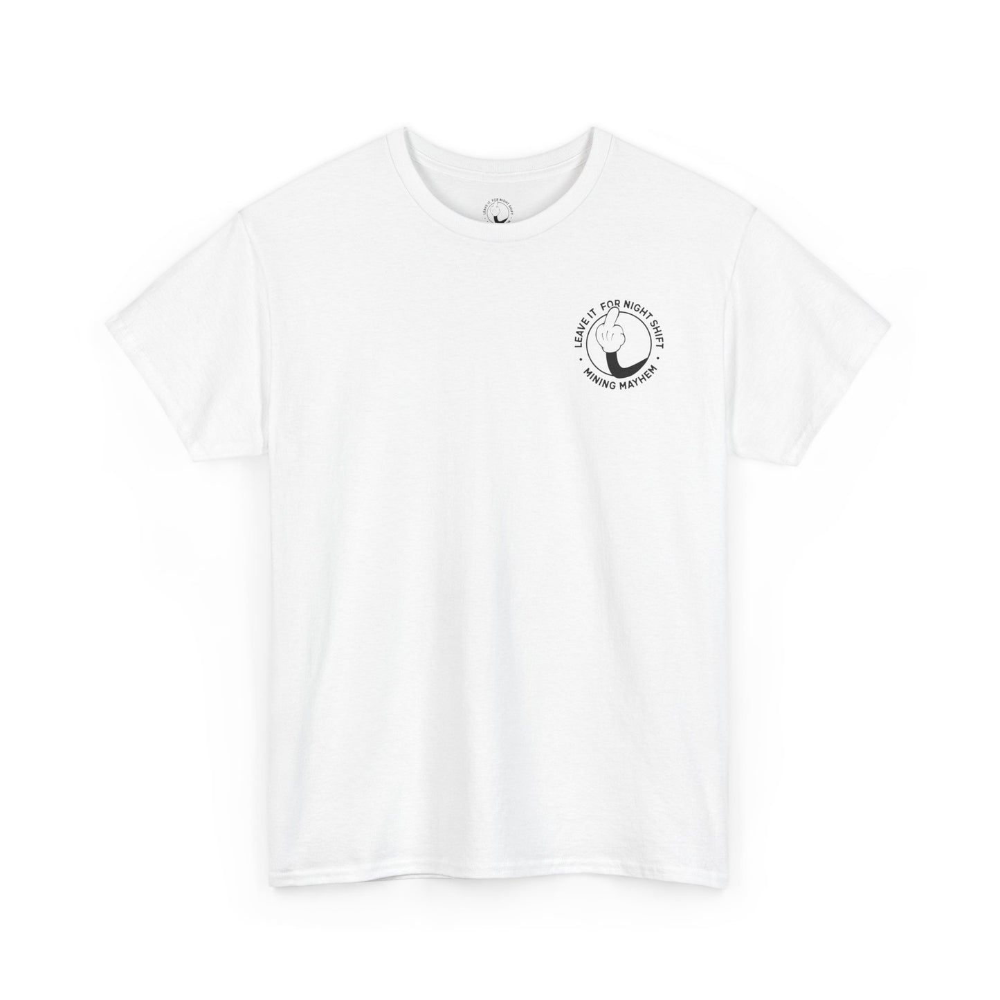Leave It For Night Shift - T-Shirt