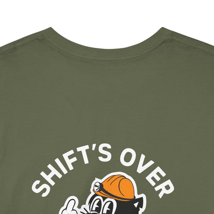 Shift's Over - T-Shirt