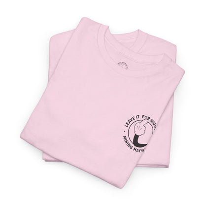 Leave It For Night Shift - T-Shirt