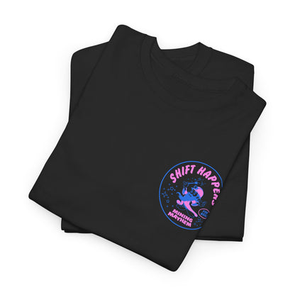 Shift Happens - T-Shirt
