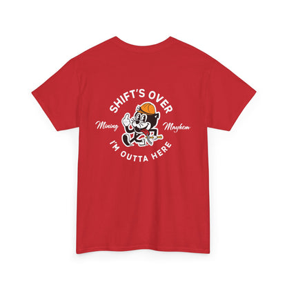 Shift's Over - T-Shirt