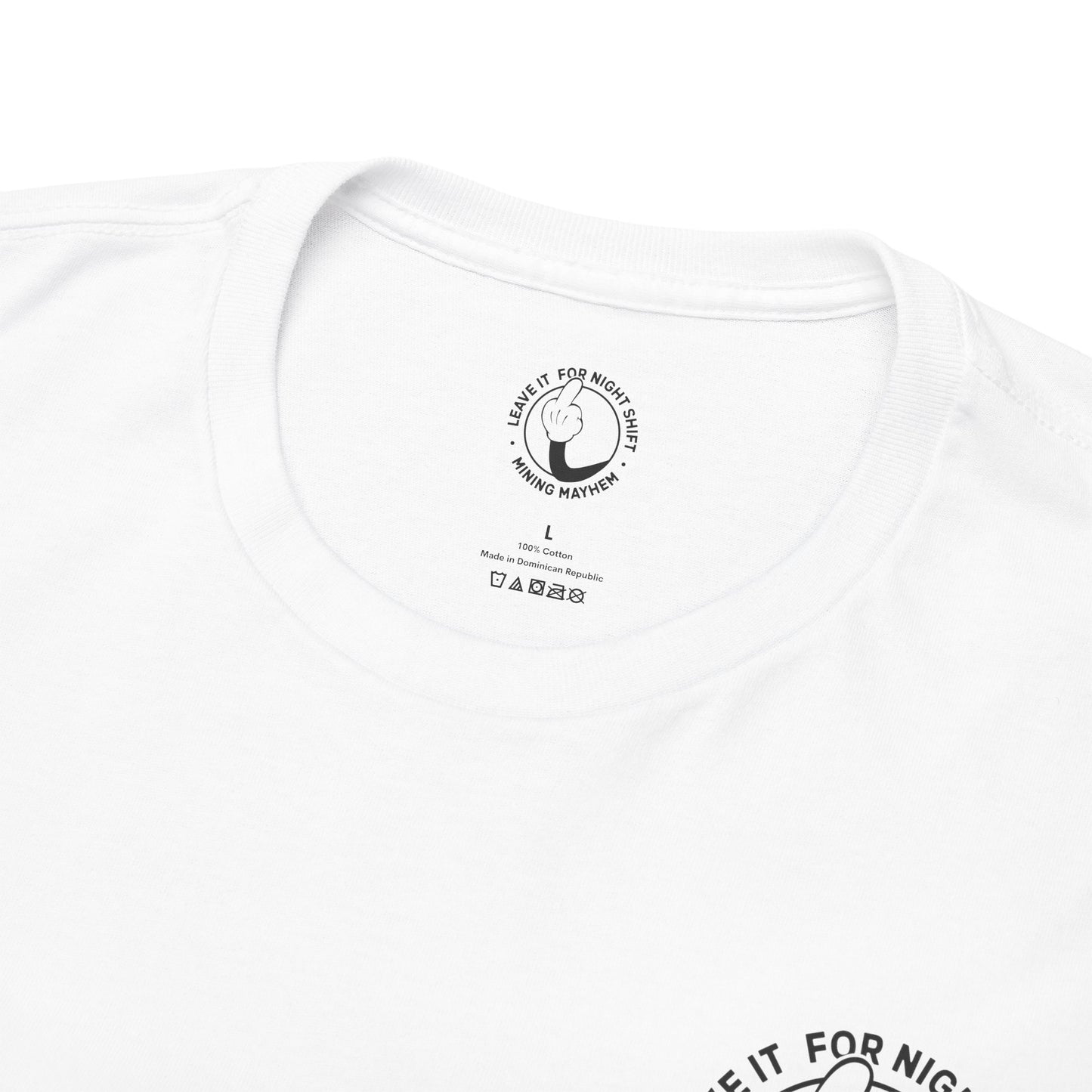 Leave It For Night Shift - T-Shirt