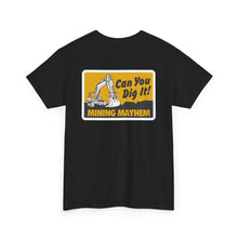 Can You Dig It - T-Shirt