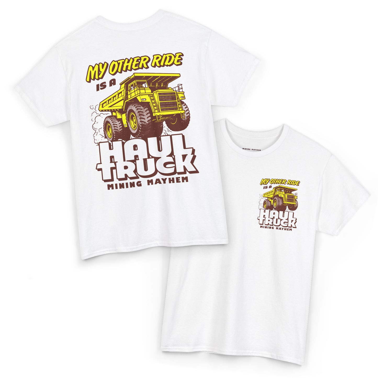 My Other Ride is a Haul Truck - T-Shirt