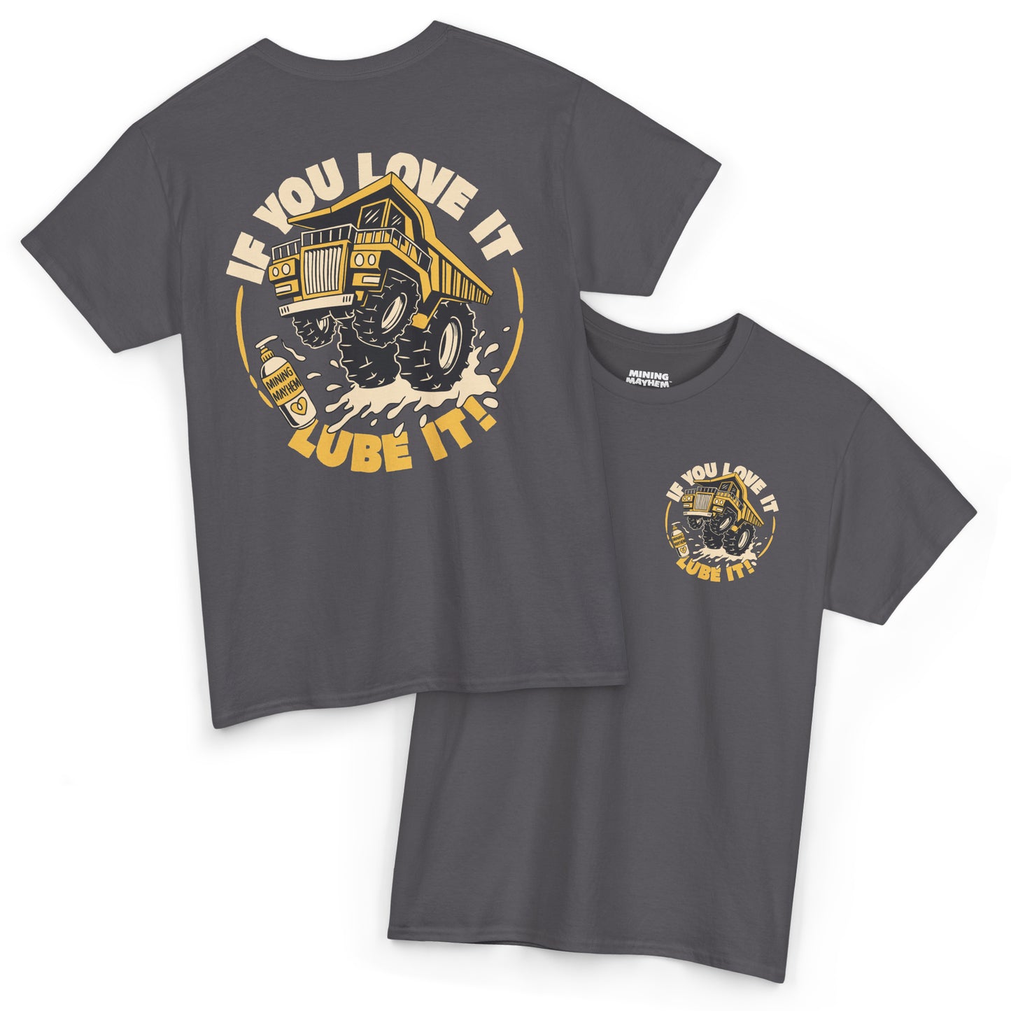 If You Love It Lube It - T-Shirt