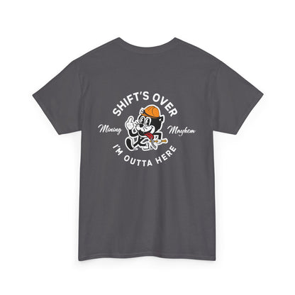 Shift's Over - T-Shirt