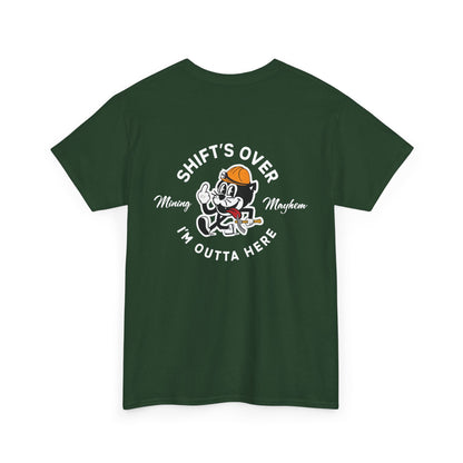Shift's Over - T-Shirt
