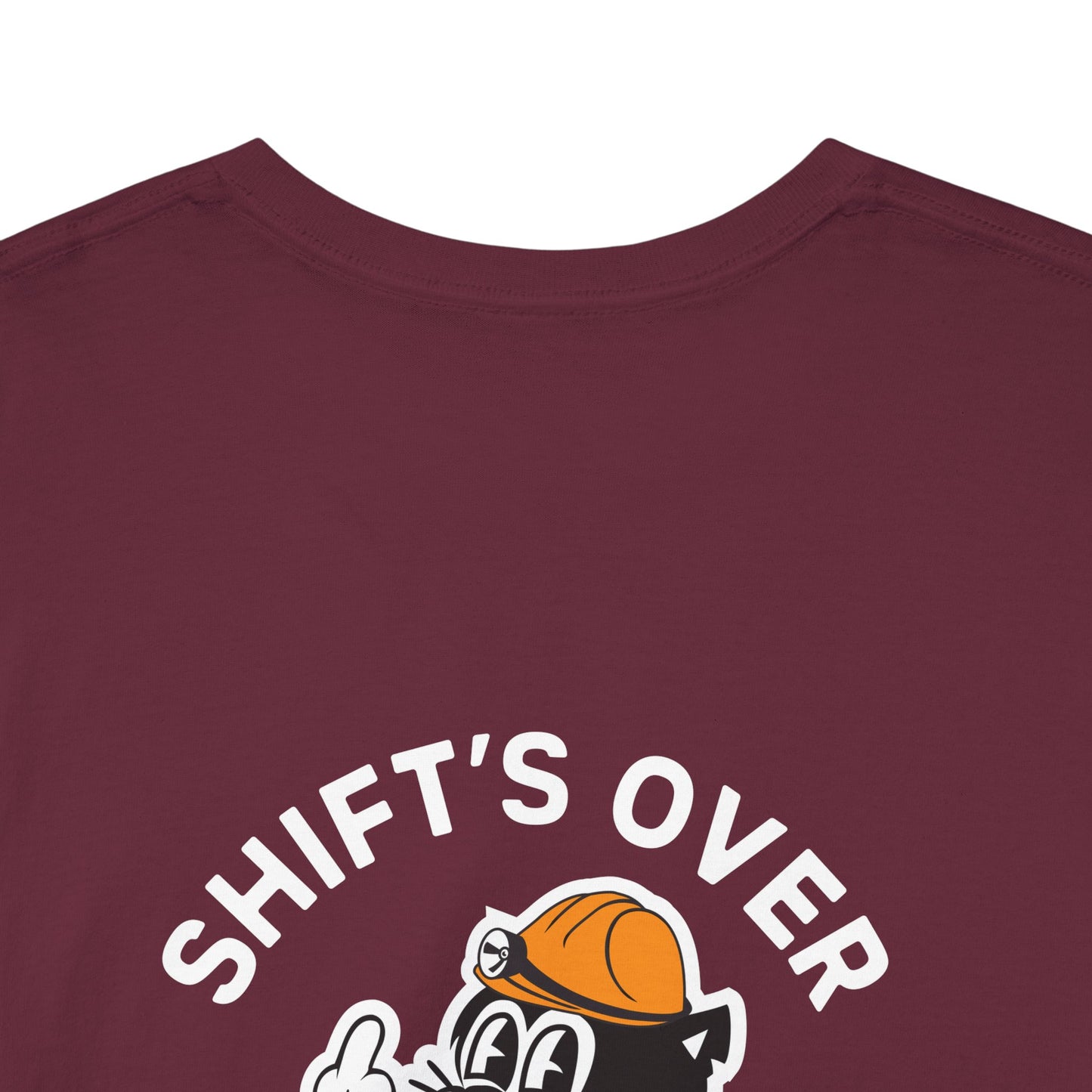 Shift's Over - T-Shirt
