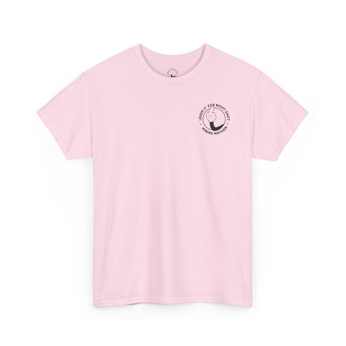 Leave It For Night Shift - T-Shirt