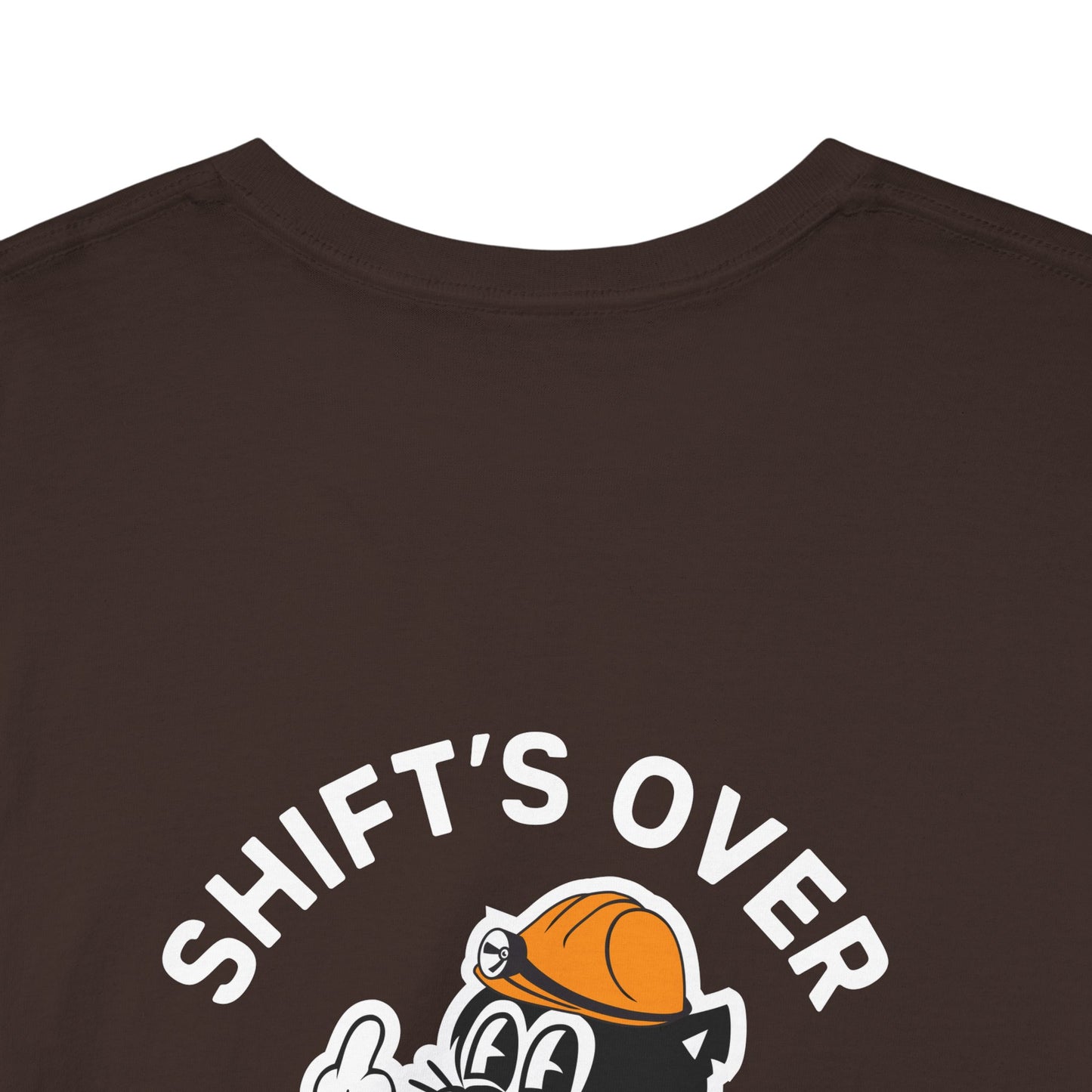 Shift's Over - T-Shirt