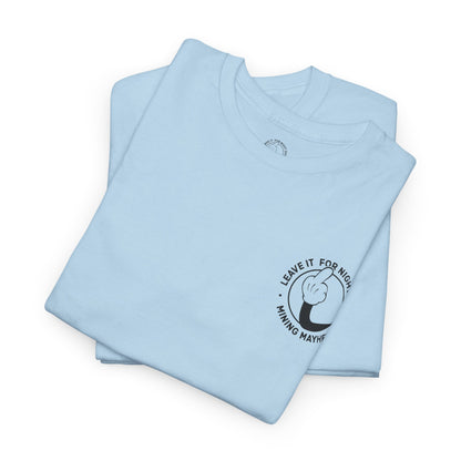 Leave It For Night Shift - T-Shirt