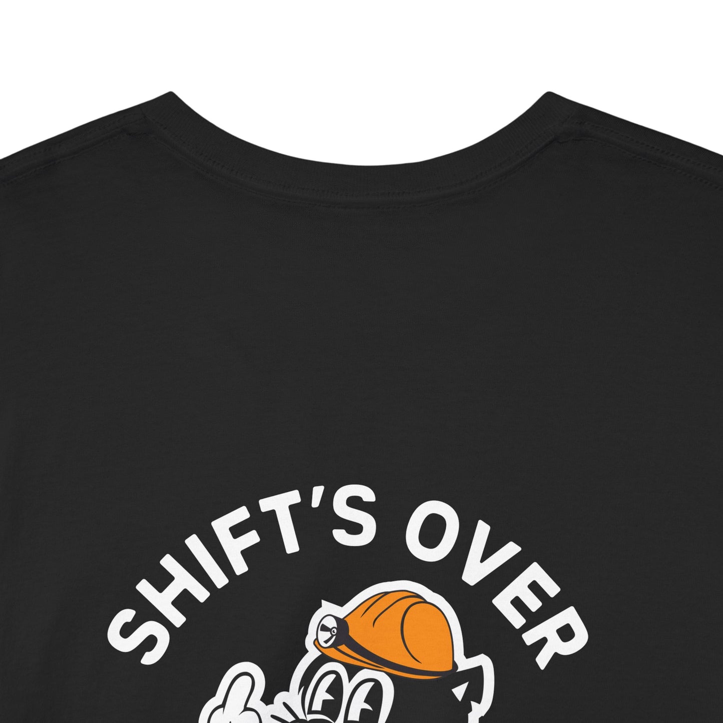 Shift's Over - T-Shirt