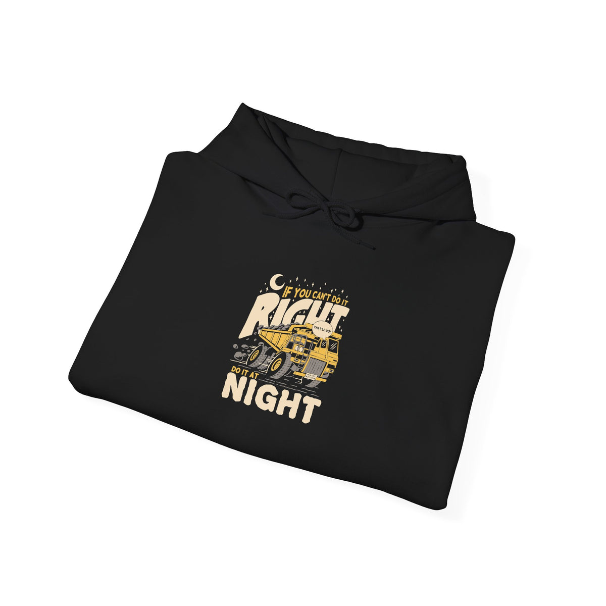 If You Can't Do It Right, Do It At Night - Hoodie