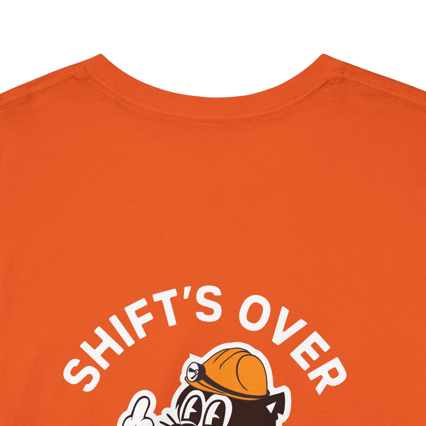 Shift's Over - T-Shirt
