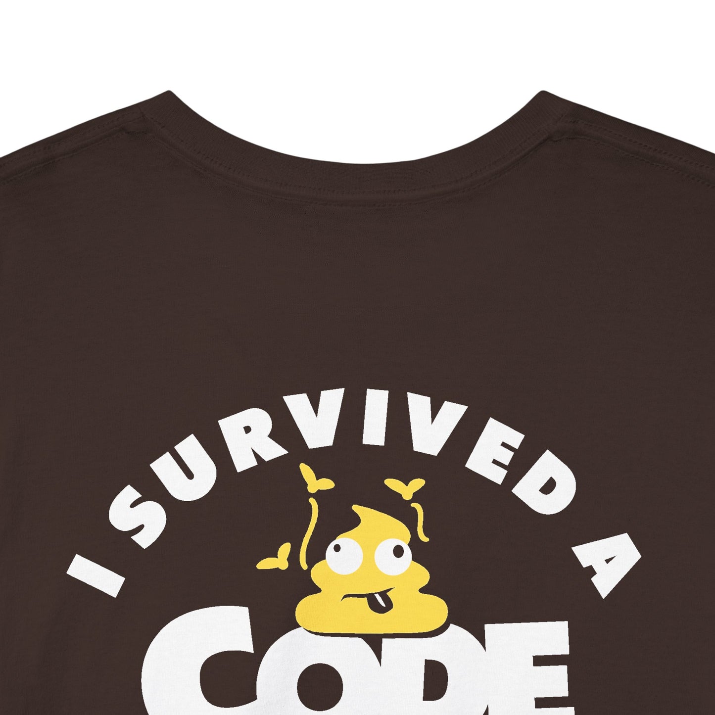 I Survived a Code Brown - T-Shirt