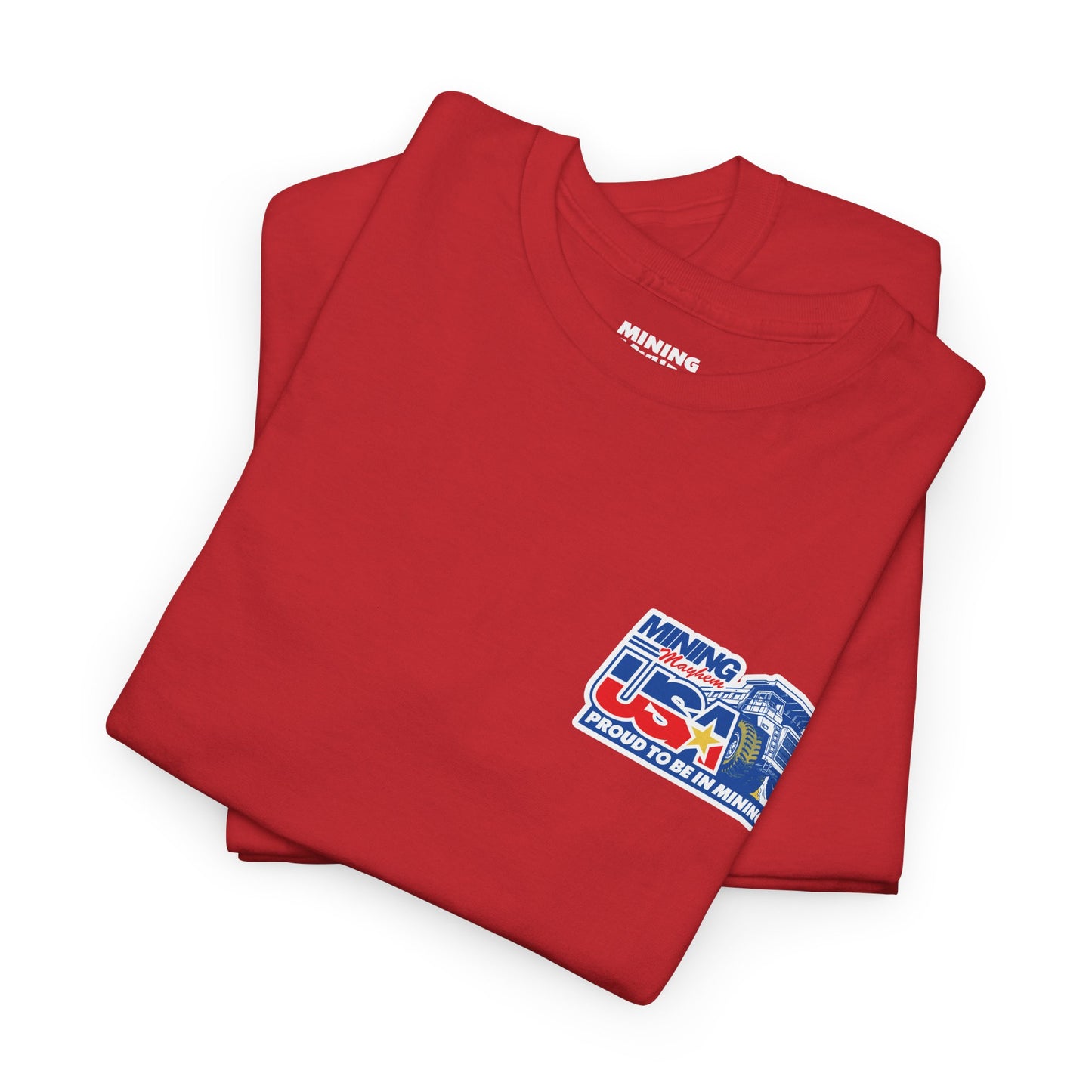 Mining Mayhem USA - Proud To Be In Mining T-Shirt