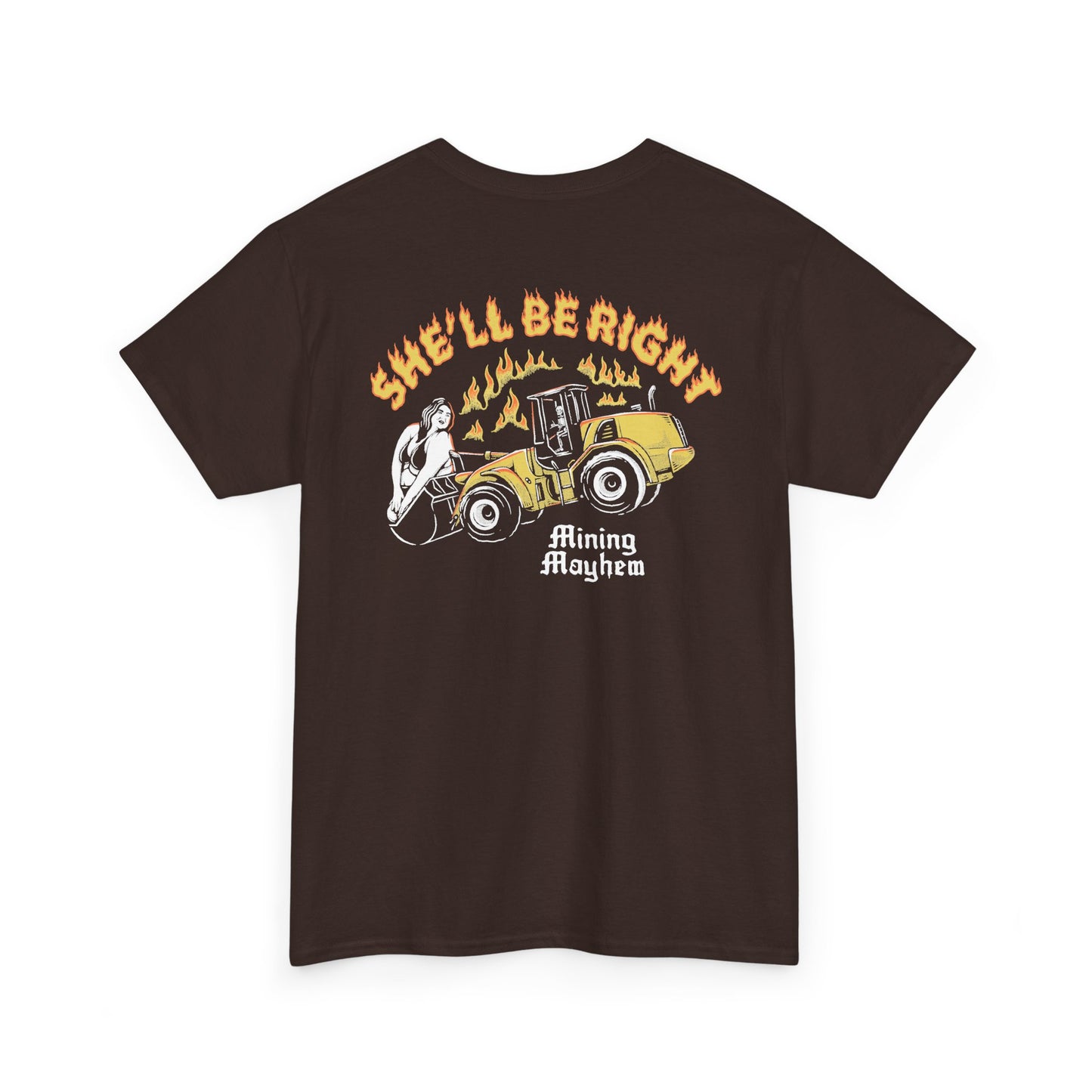 She'll Be Right - T-Shirt