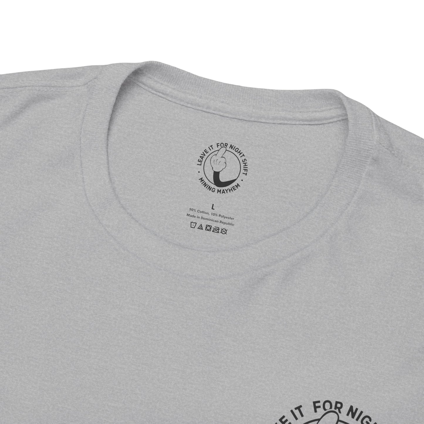 Leave It For Night Shift - T-Shirt