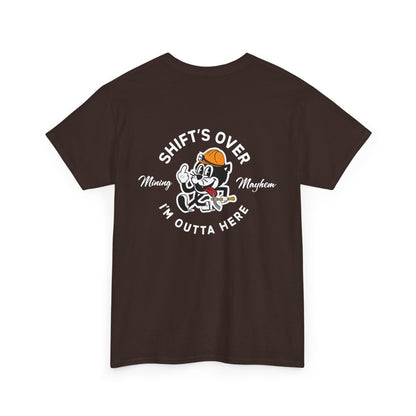 Shift's Over - T-Shirt
