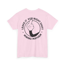 Leave It For Night Shift - T-Shirt