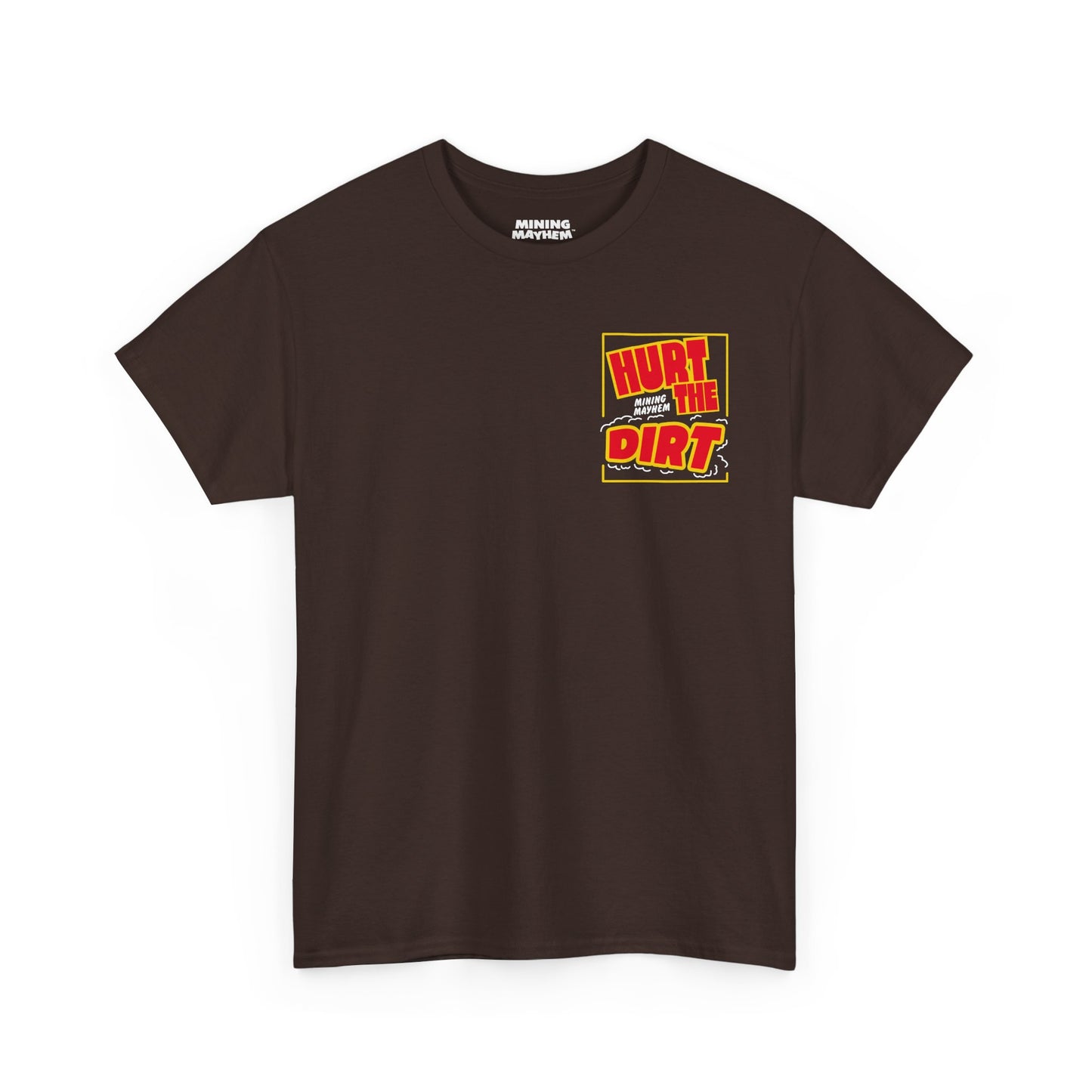 Hurt The Dirt - T-Shirt