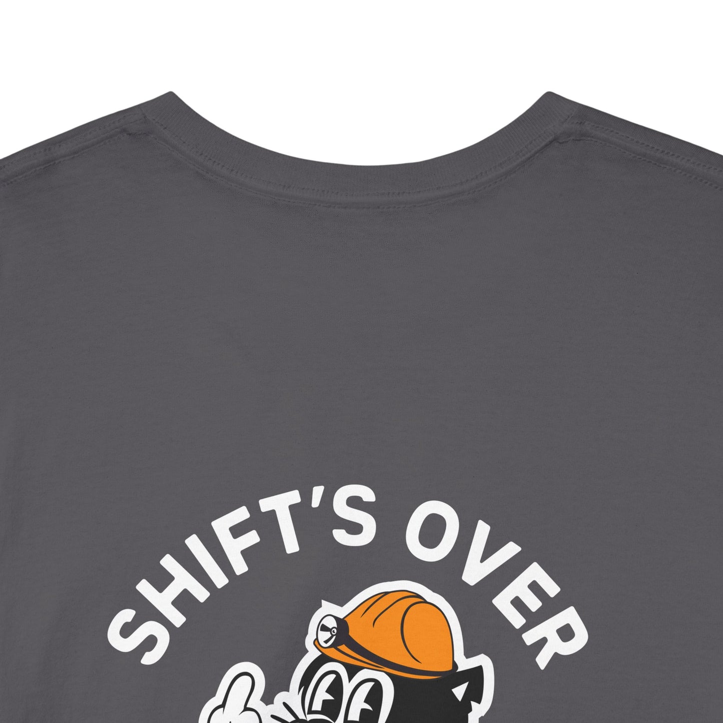 Shift's Over - T-Shirt