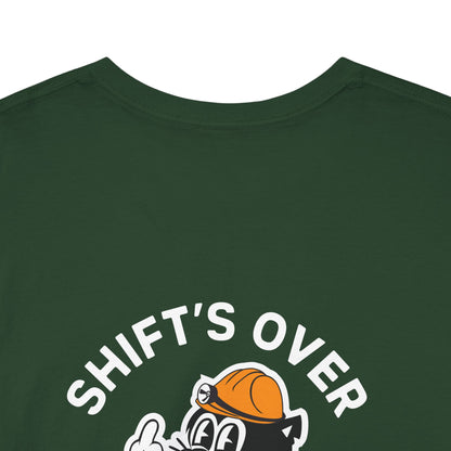 Shift's Over - T-Shirt