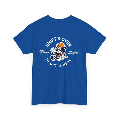 Shift's Over - T-Shirt