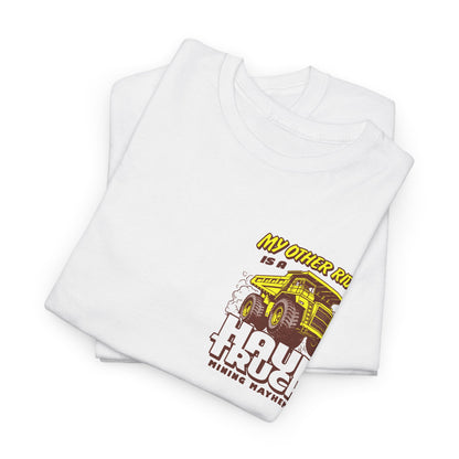 My Other Ride is a Haul Truck - T-Shirt