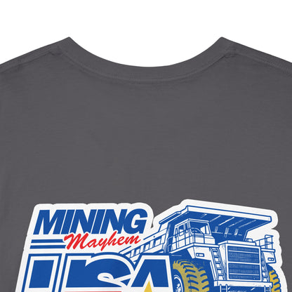 Mining Mayhem USA - Proud To Be In Mining T-Shirt