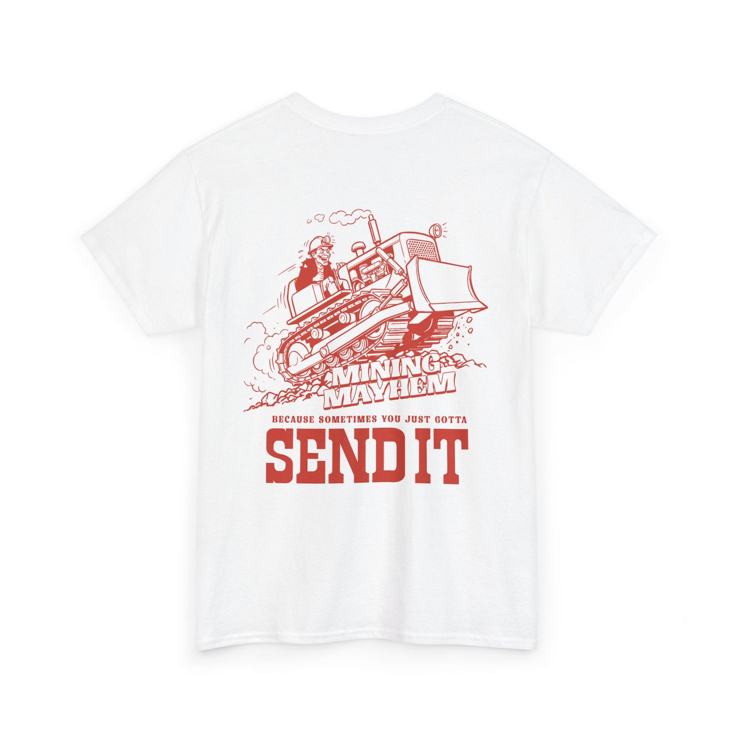 Sometimes You Just Gotta Send It - T-Shirt